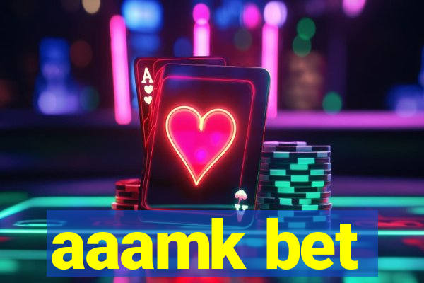 aaamk bet